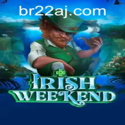 Explore the Thrilling World of IrishWeekend: A Perfect Blend of Adventure and Strategy